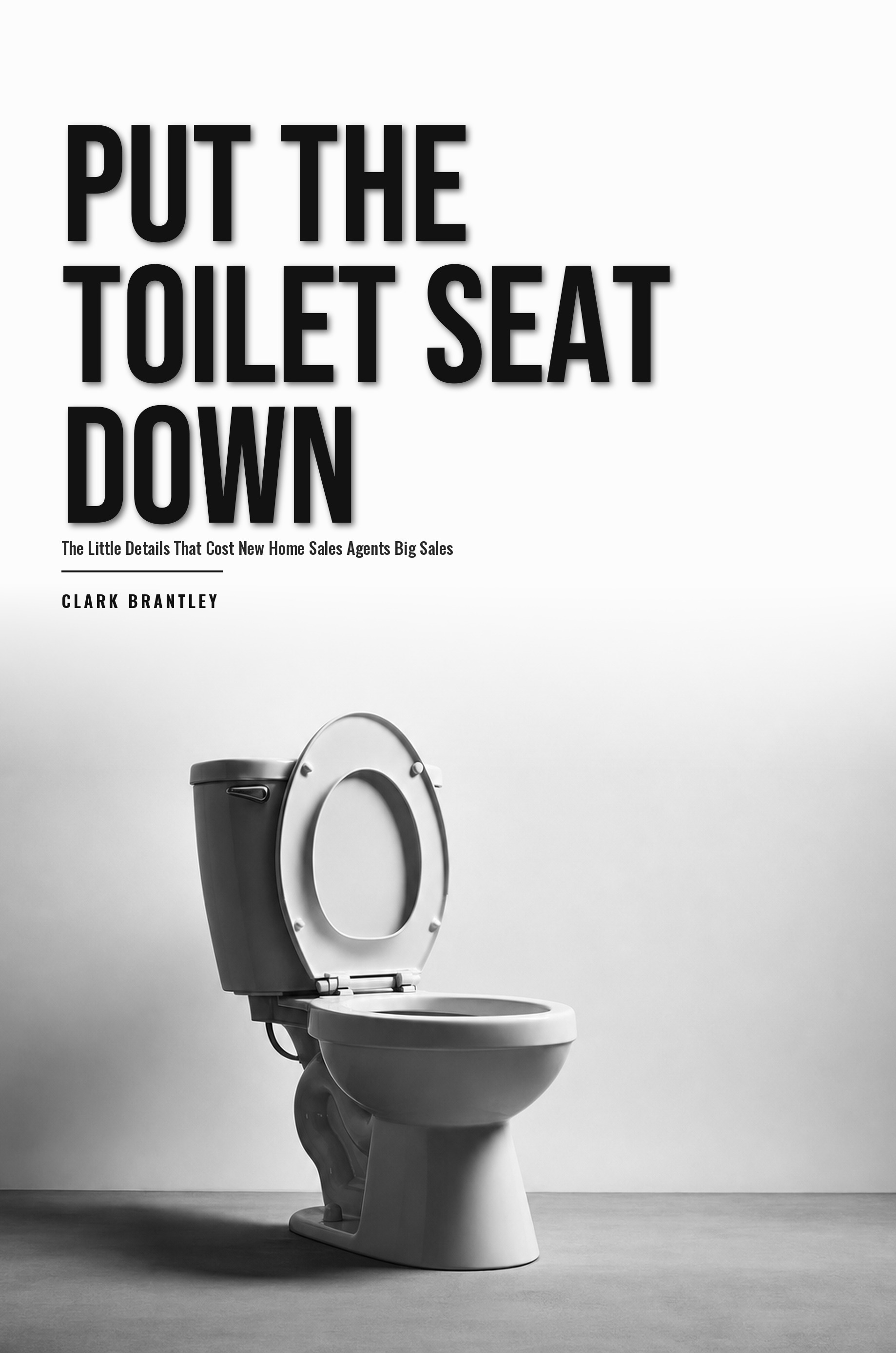 Cover of Put The Toilet Seat Down by Clark Brantley