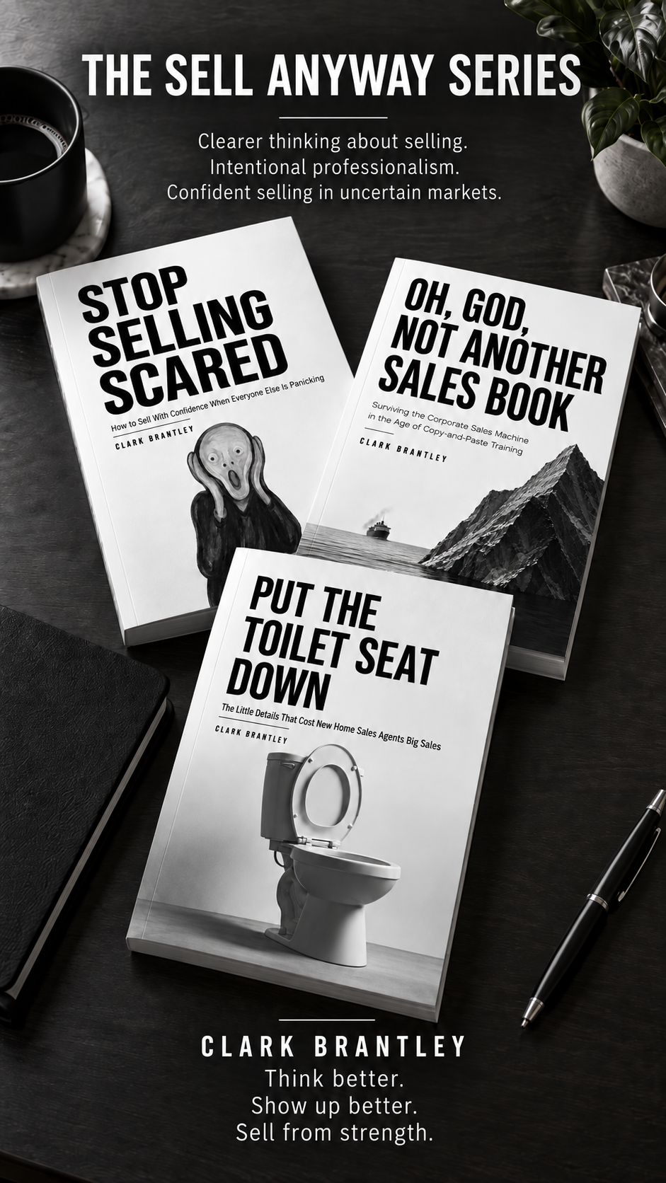 The Sale Anyway Series promotional image showing three sales books by Clark Brantley: Stop Selling Scared, Oh God Not Another Sales Book, and Put The Toilet Seat Down